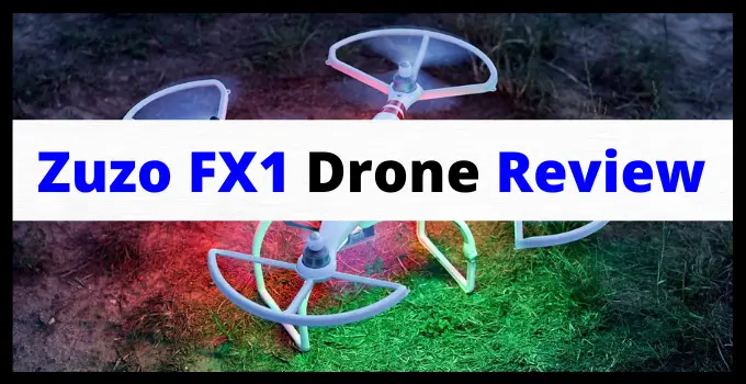 Zuzo FX1 Drone Review | Must Read Before Buying