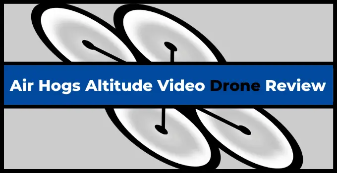 air hogs altitude video drone review