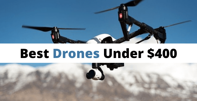 Best drones under $400