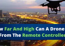 How Far And High Can A Drone Fly From The Controller [2022 Guide]