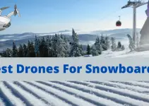 Best Drones for Snowboarding | 8 Drones That Follow Snowboarding 2022