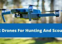 Best Drones For Hunting And Scouting | 12 Drones Analyzed For 2022